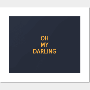 Oh My Darling Posters and Art